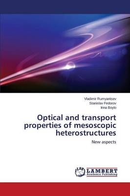 Optical and transport properties of mesoscopic heterostructures