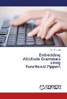 Embedding Attribute Grammars using Functional Zippers 9783659328213