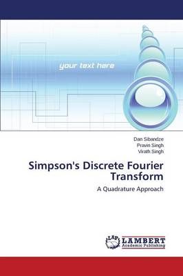 Simpson's Discrete Fourier Transform By Sibandze Dan 9783659342516