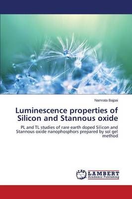 Luminescence properties of Silicon and Stannous oxide 9783659343247
