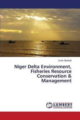 Niger Delta Environment, Fisheries Resource Conservation & Management