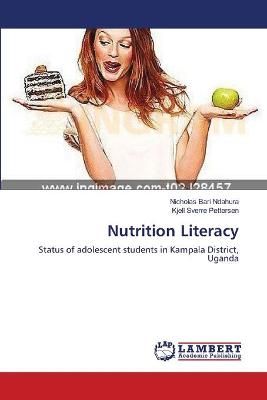 Nutrition Literacy By Nicholas Bari Ndahura 9783659373749 (Paperback)