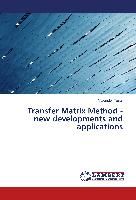 Transfer Matrix Method - new developments and applications (Paperback)
