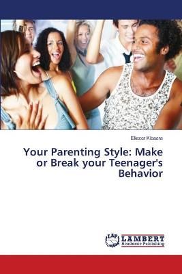 Your Parenting Style By Eliezer Kibaara 9783659376993 (Paperback)