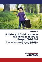A History of Child Labour in the Miraa Industry in Kenya,1907-2010