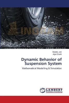 Dynamic Behavior of Suspension System By Suketu Jani 9783659392245