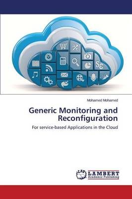 Generic Monitoring and Reconfiguration By Mohamed Mohamed (Paperback)