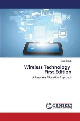Wireless Technology First Edition By Jacob Sunil 9783659432866