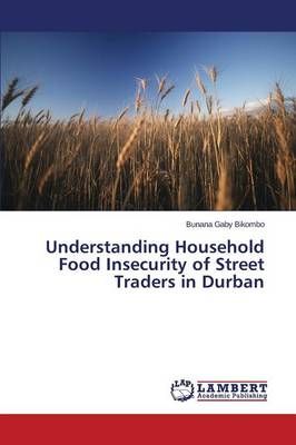 Understanding Household Food Insecurity of Street Traders in Durban