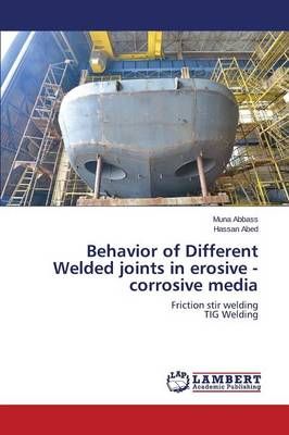 Behavior of Different Welded Joints in Erosive - Corrosive Media