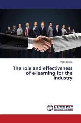 The role and effectiveness of e-learning for the industry (Paperback)