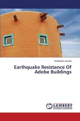 Earthquake Resistance of Adobe Buildings By Jinwuth Watcharin