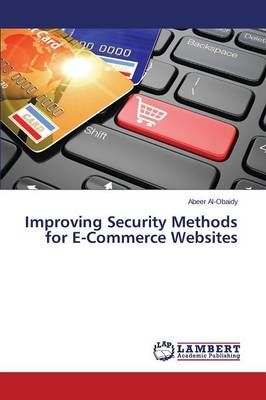 Improving Security Methods for E-Commerce Websites By Al-Obaidy Abeer
