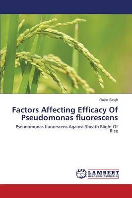 Factors Affecting Efficacy Of Pseudomonas fluorescens By Singh Rajbir