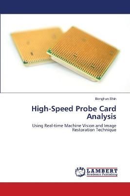 High-Speed Probe Card Analysis By Bonghun Shin 9783659488351