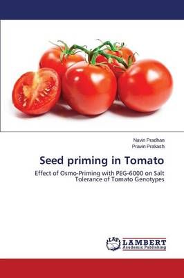 Seed priming in Tomato By Pradhan Navin 9783659492679 (Paperback)
