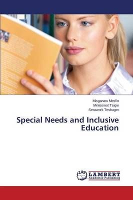 Special Needs and Inclusive Education By Mesfin Misganaw 9783659496462