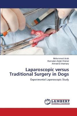 Laparoscopic versus Traditional Surgery in Dogs By Mohammed Azab