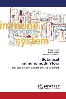 Botanical Immunomodulators By Mishra Sanjay 9783659508400 (Paperback)