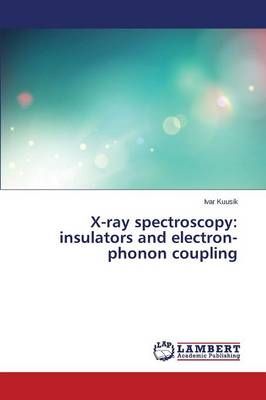 X-Ray Spectroscopy By Kuusik Ivar 9783659509100 (Paperback)