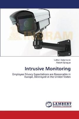 Intrusive Monitoring By Lothar Determann 9783659517273 (Paperback)