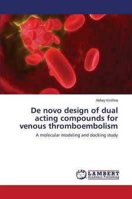 de Novo Design of Dual Acting Compounds for Venous Thromboembolism