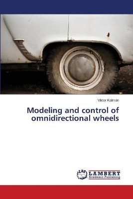 Modeling and control of omnidirectional wheels By Viktor Kalman