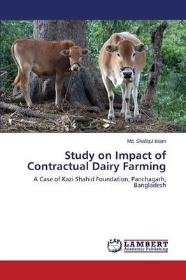 Study on Impact of Contractual Dairy Farming By Shafiqul Islam MD