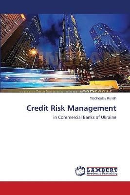 Credit Risk Management By Viacheslav Kulish 9783659523151 (Paperback)