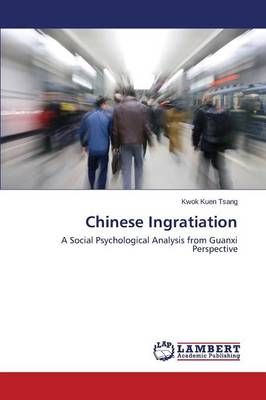 Chinese Ingratiation By Tsang Kwok Kuen 9783659523403 (Paperback)