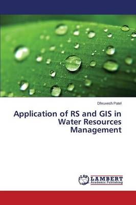 Application of RS and GIS in Water Resources Management 9783659525827