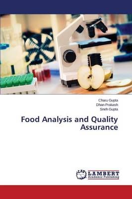 Food Analysis and Quality Assurance By Gupta Charu 9783659531026
