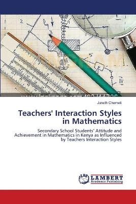 Teachers' Interaction Styles in Mathematics By Janeth Chemeli