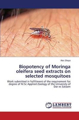 Biopotency of Moringa oleifera seed extracts on selected mosquitoes