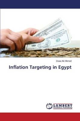 Inflation Targeting in Egypt By Akl Ahmed Doaa 9783659534966