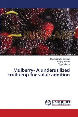 Mulberry- A underutilized fruit crop for value addition 9783659539381