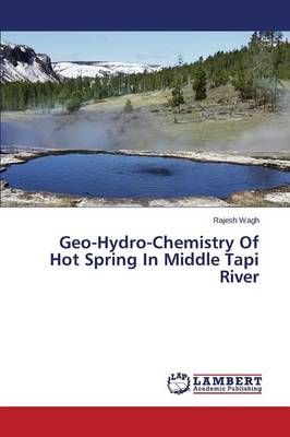Geo-Hydro-Chemistry Of Hot Spring In Middle Tapi River By Wagh Rajesh