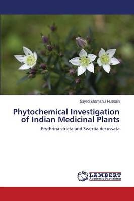 Phytochemical Investigation of Indian Medicinal Plants 9783659544439