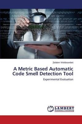 A Metric Based Automatic Code Smell Detection Tool 9783659547089