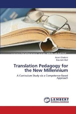 Translation Pedagogy for the New Millennium By Azam Gholami