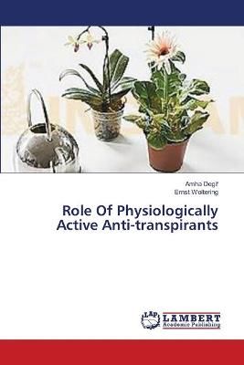 Role Of Physiologically Active Anti-transpirants By Amha Degif