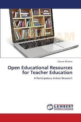 Open Educational Resources for Teacher Education By Gaurav Sharma