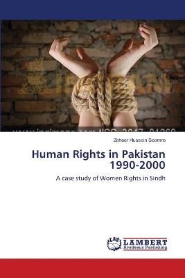 Human Rights in Pakistan 1990-2000 By Zaheer Hussain Soomro