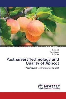 Postharvest Technology and Quality of Apricot By Sartaj Ali