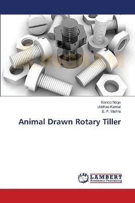 Animal Drawn Rotary Tiller By Sandip Nage 9783659551345 (Paperback)