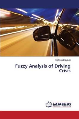 Fuzzy Analysis of Driving Crisis By Davoudi Mohsen 9783659552922