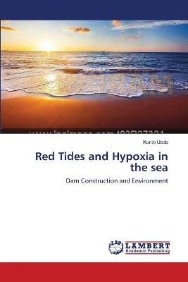Red Tides and Hypoxia in the sea By Kunio Ueda 9783659554841