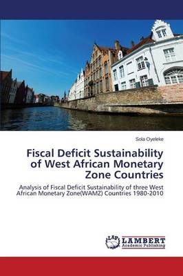 Fiscal Deficit Sustainability of West African Monetary Zone Countries