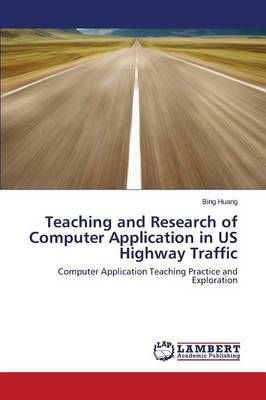 Teaching and Research of Computer Application in Us Highway Traffic