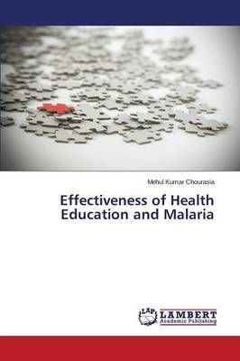 Effectiveness of Health Education and Malaria By Chourasia Mehul Kumar